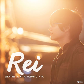 Rei - Akhirnya Kita Jatuh Cinta