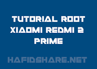 tutorial root xiaomi redmi 2 prime ekor 13 di miui 7