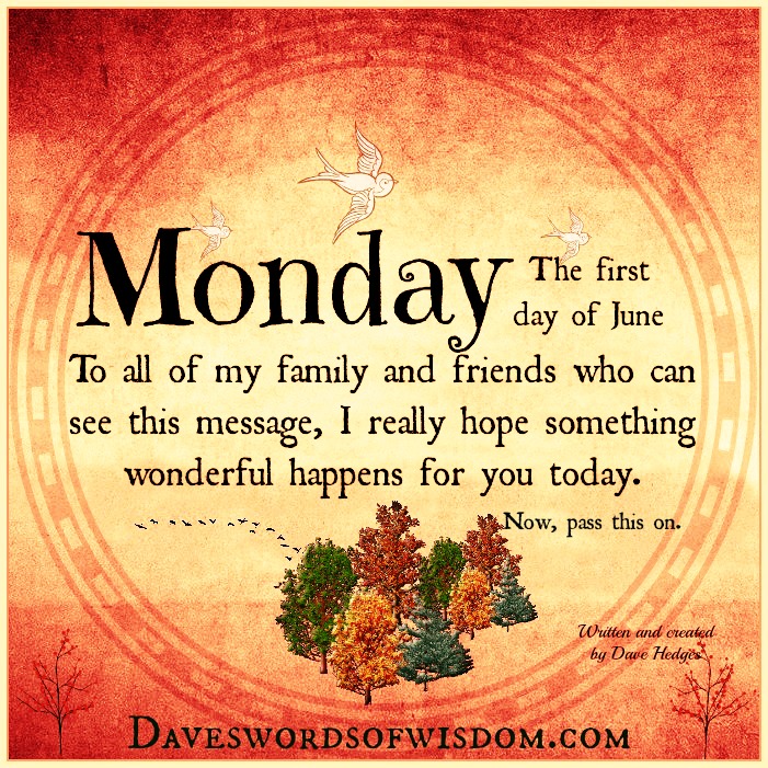 Happy Monday The first day of June.