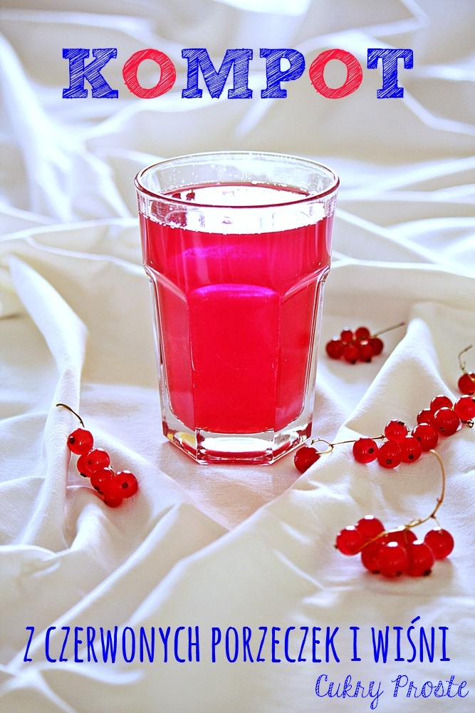Kompot z czerwonych porzeczek i wiśni Cukry Proste