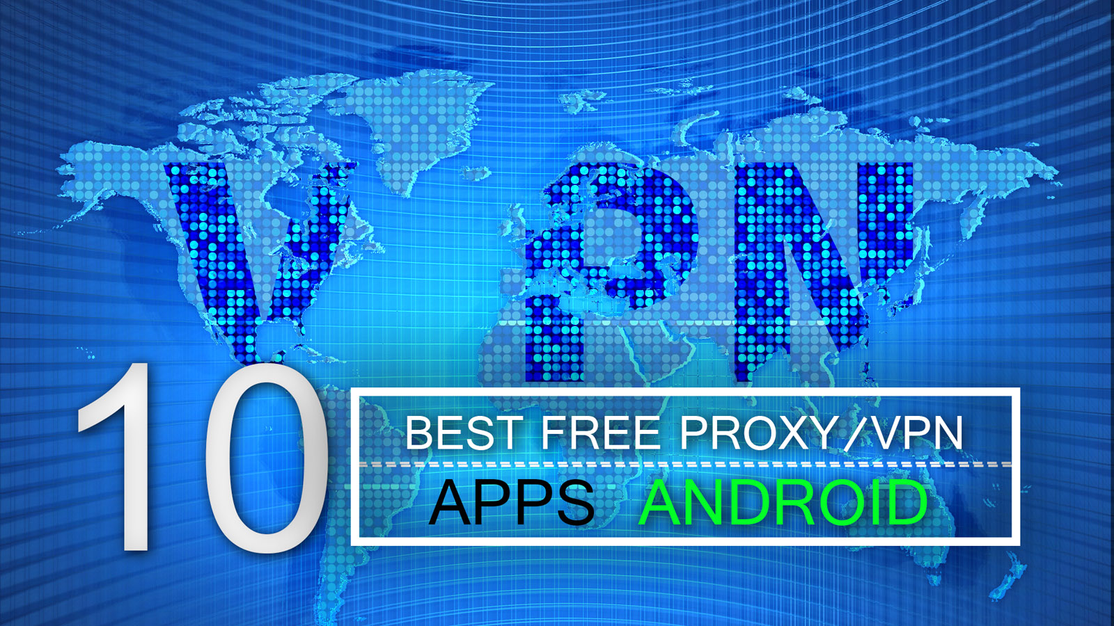 Best Free Proxy/VPN Apps