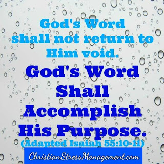 God's Word shall not return to Him void. God's word shall accomplish His purpose. (Isaiah 55:10-11)