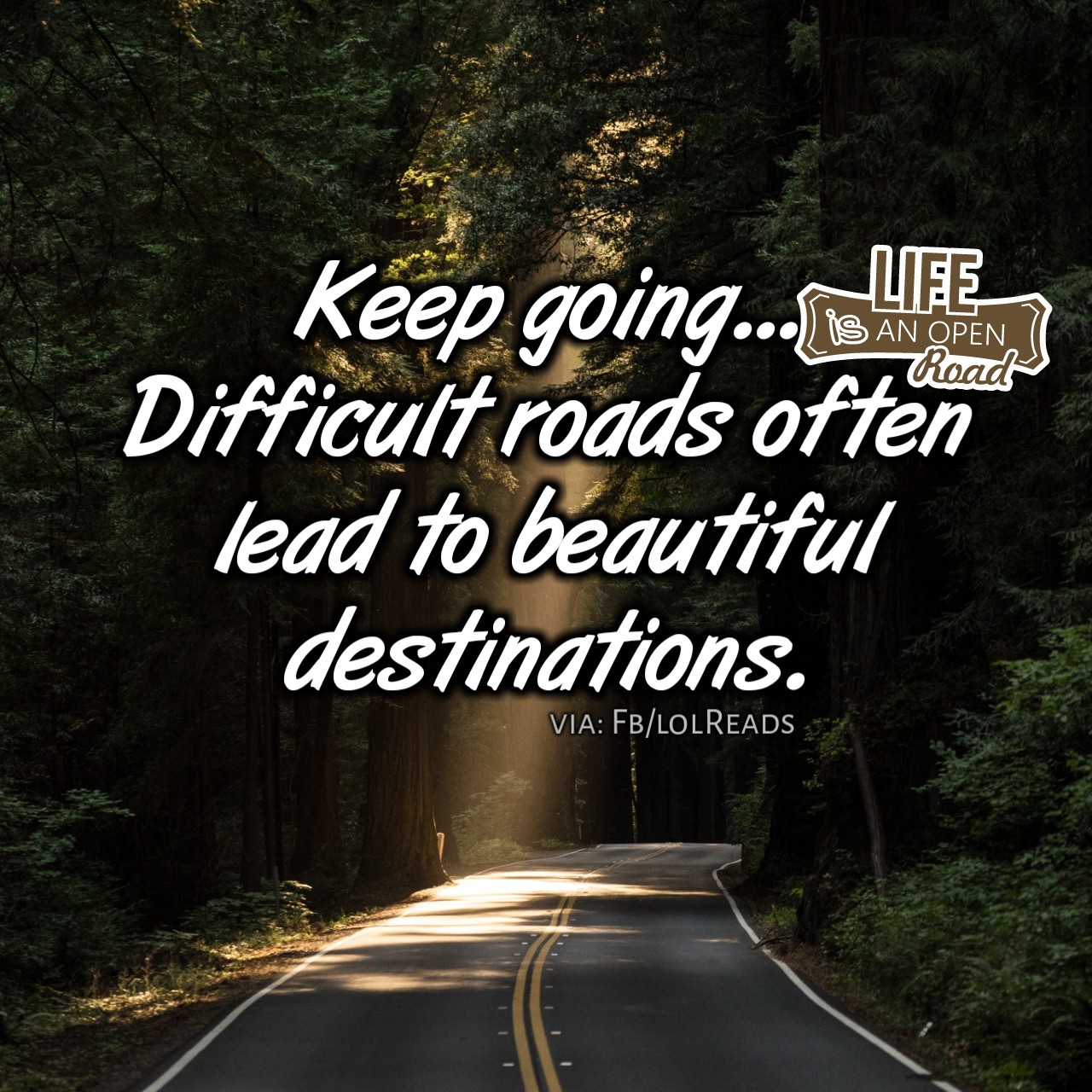 Truth Follower: Difficult roads often lead to beautiful destinations
