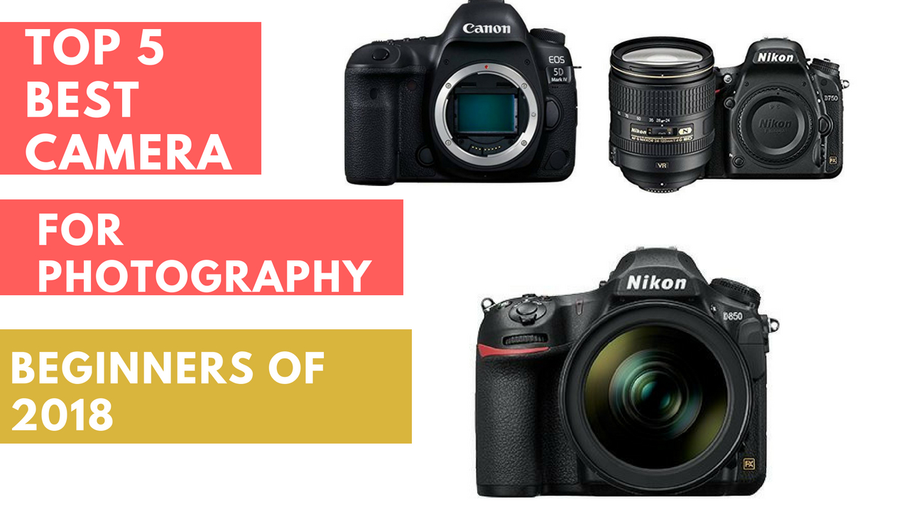 Best camera for photography beginners of 2018 my gadget blog