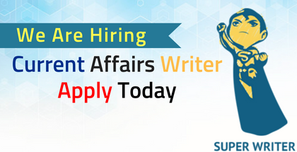 Hiring Current Affairs Writer- Apply Today