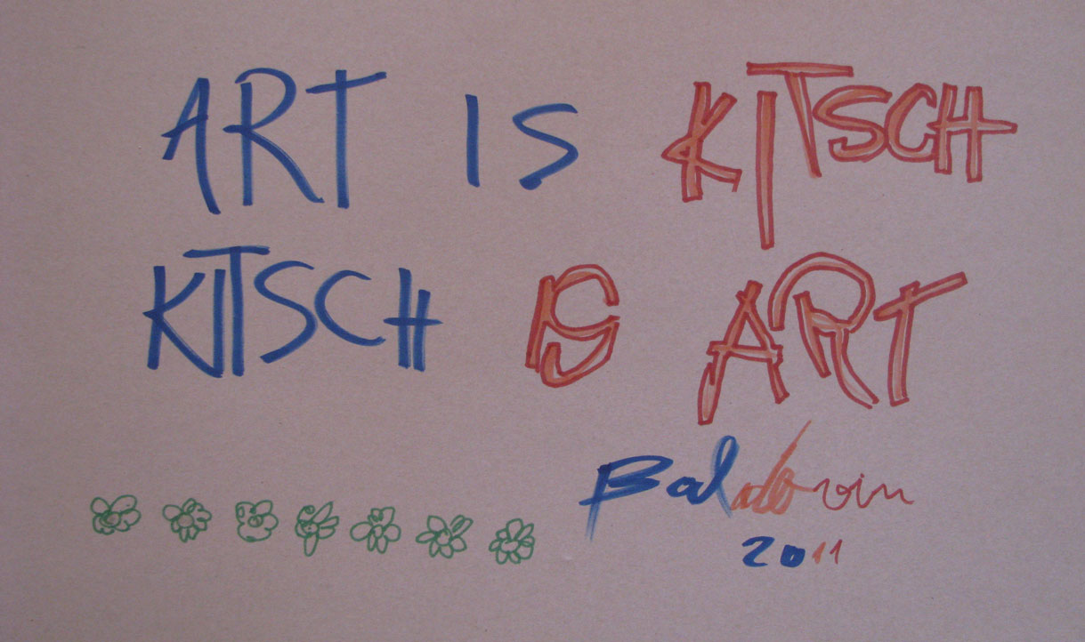 baldovin arte Art is kitsch. Kitsch is art