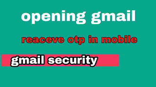 opening gmail पर mobile में otp code कैसे लाएं