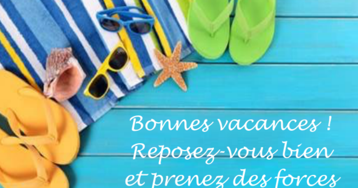 Je Te Souhaite De Bonnes Vacances Bien Méritées Ecole de Marcorignan : Classe des GS-CM1: Bonnes vacances