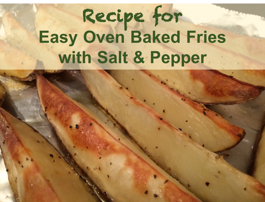 Recipe Easy Oven Baked Fries with Salt and Pepper Dallas Mom Blog