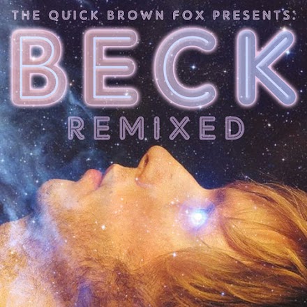 Beck Remixed | The Quick Brown Fox ( Remix Tape | EP )