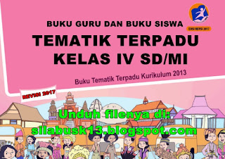  Buku guru dan buku siswa tematik kelas IV SD Buku Tematik Terpadu Kelas IV SD/MI Kurikulum 2013 Revisi 2017