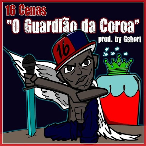 16 Cenas - O Guardião Da Coroa (Prod. por G short)