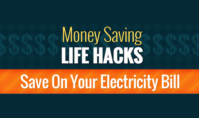 Money Saving Life Hacks Save on your Electricity Bill