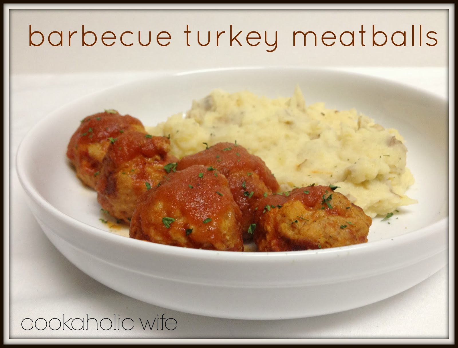 Cookaholic Wife Barbecue Turkey Meatballs