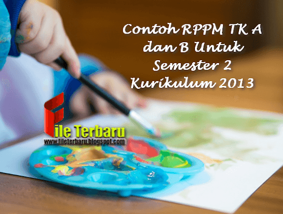 Contoh Rppm Tk A Dan B Untuk Semester 2 Kurikulum 2013