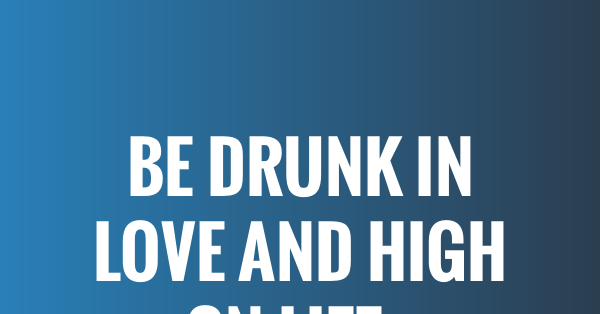 Quotes About Being High 27 Getting High Quotes - Quoteish
