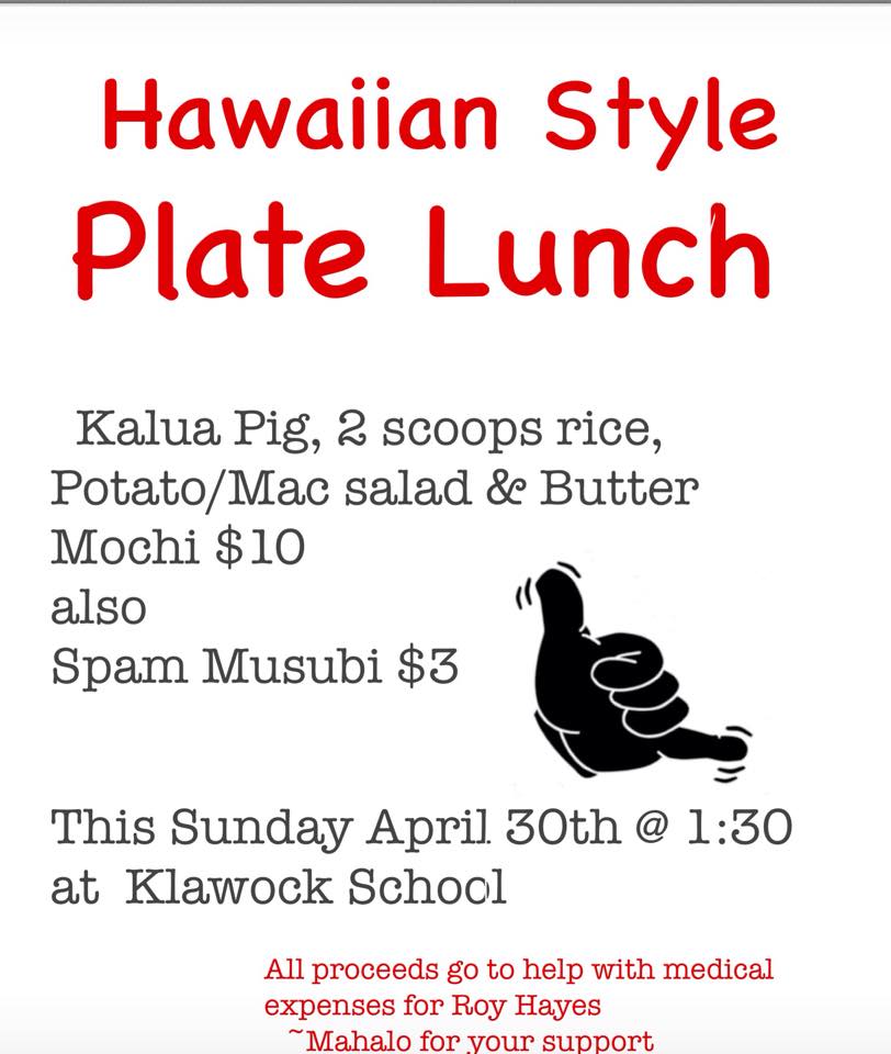 Hawaiian Style Plate Lunch Fundraiser for Roy Hayes April 30th in Klawock P.O.W. Report