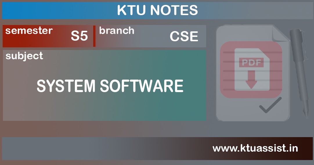 KTU S5 CSE SYSTEM SOFTWARE NOTES KTU ASSIST