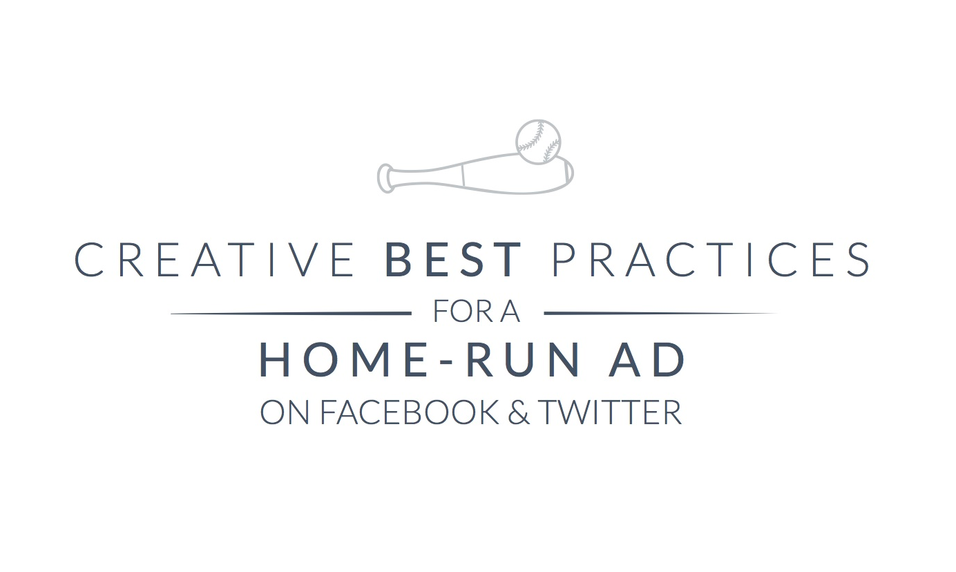 Creative Best Practices for a Home-Run Ad on Facebook and Twitter - #infographic