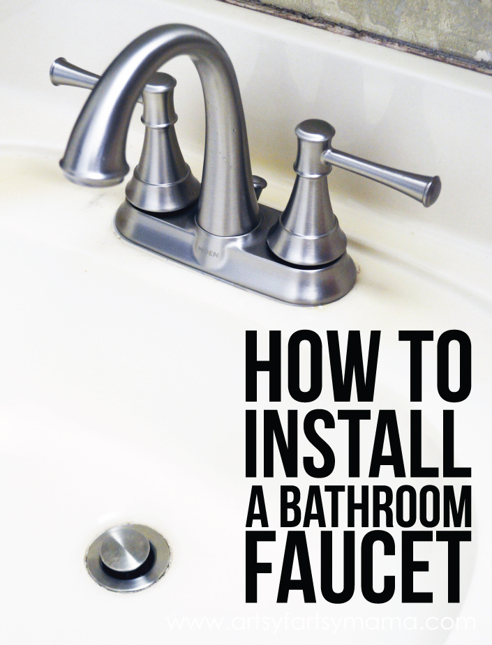 How To Install A Bathroom Faucet Artsy Sy Mama - How To Install A Moen 3 Piece Bathroom Faucet