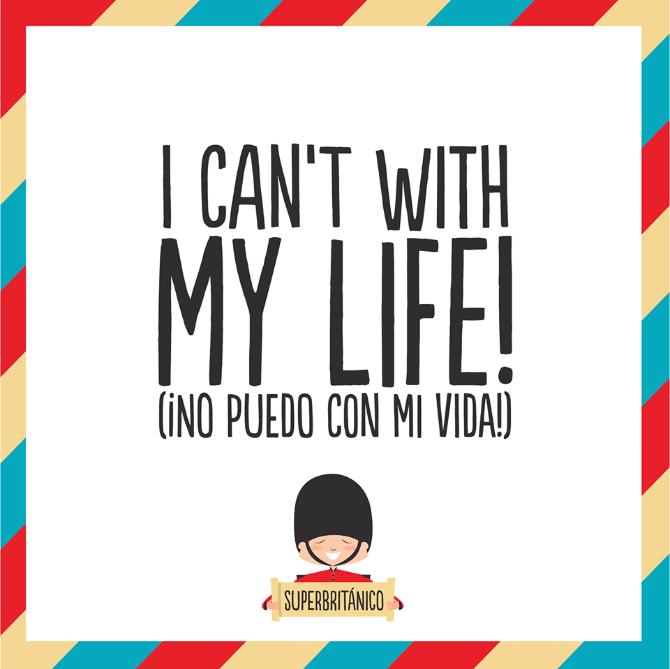 NO PUEDO CON LA VIDA - I CAN´T WITH MY LIFE