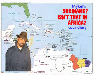 Mykel's SURINAME ISN'T THAT IN AFRICA? Blog
