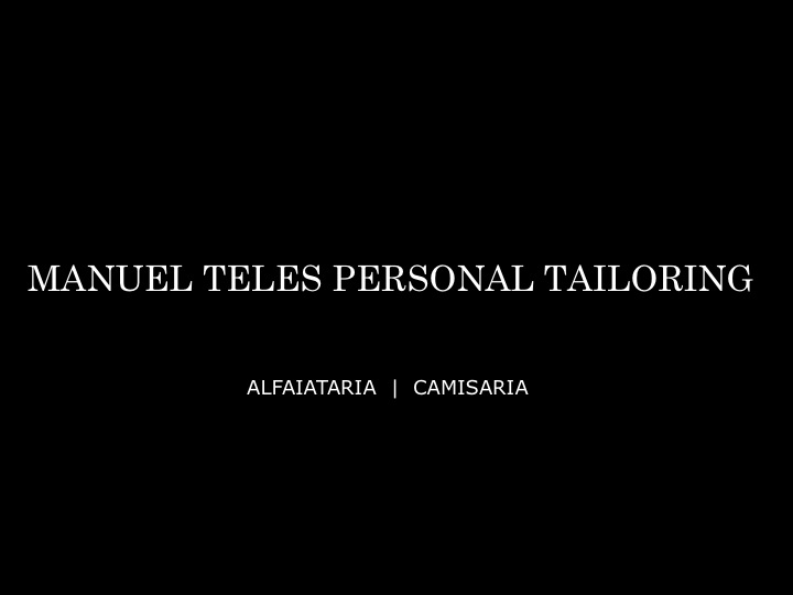 Manuel Teles Personal Tailoring