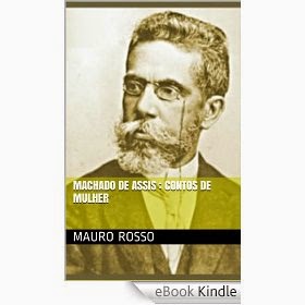 Machado de Assis, contos de mulher (Ebook KDP Amazon, 2014)