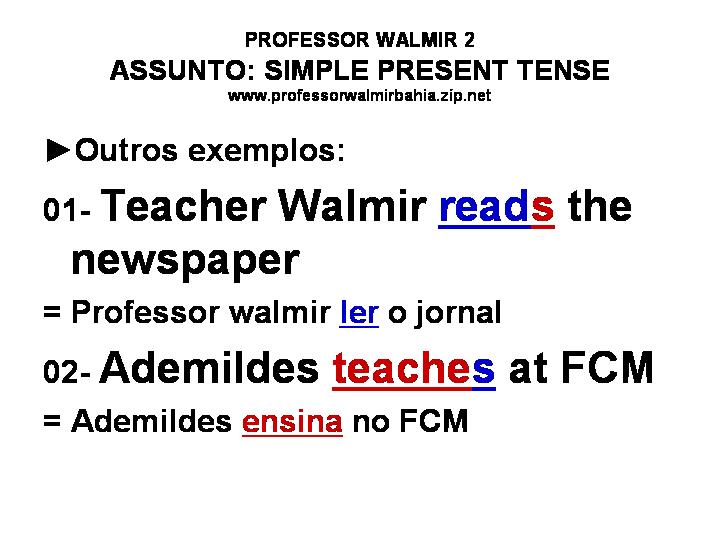 professor-walmir-bahia-english-3-simple-present-tense-singular-plural-afirmativa