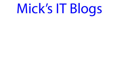 Mick's IT Blogs