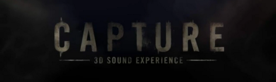 Capture, 3D sound experience