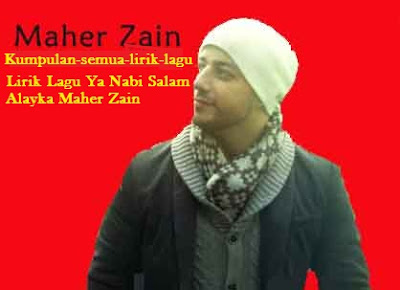 Lirik Lagu Ya Nabi Salam Alayka Maher Zain | Lirik Lagu Populer