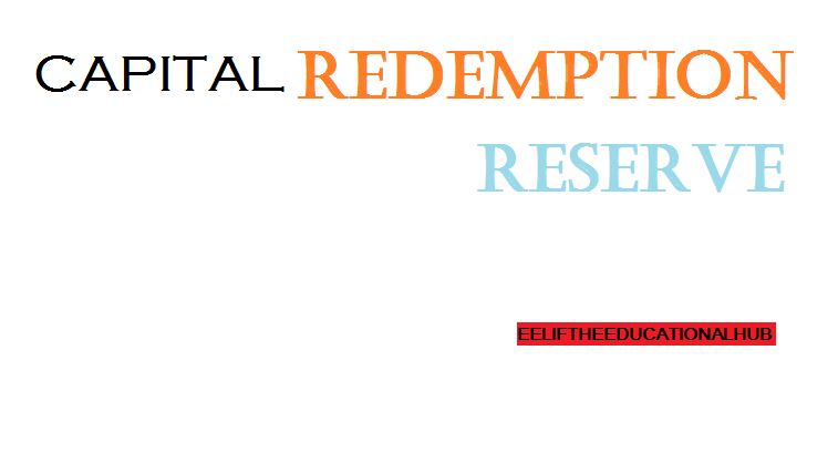 Capital Redemption reserve (best definition)