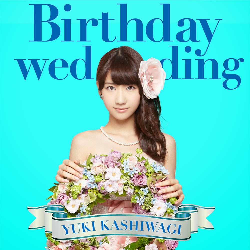 AKB48 And Family Single Kashiwagi Yuki 2nd Birtday Wedding Type 