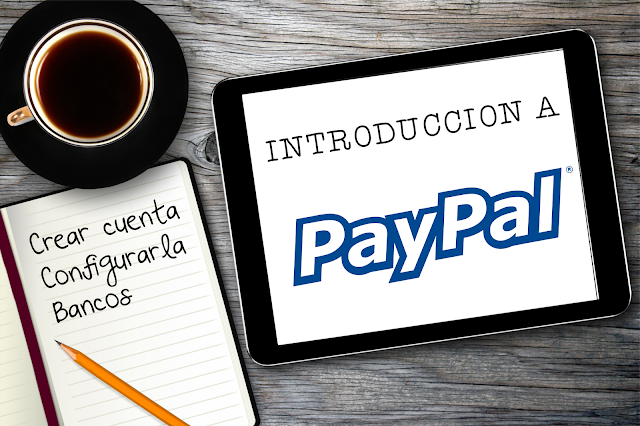 Tutorial para aprender a usar Paypal Tutorial para aprender a usar Paypal