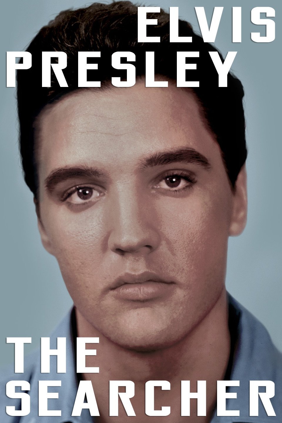 Mark My Words: Movie Review: Elvis Presley: The Searcher, Directed by ...
