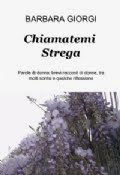 Il mio primo libro "CHIAMATEMI STREGA": in vendita online