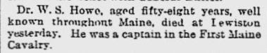 "Recent Deaths - Dr. W. S. Howe," Boston Evening Transcript, 26 Aug 1891, p. 8, col. 5; digital images, Google News Archives (http://news.google.com/newspapers : accessed 6 Jan 2017).