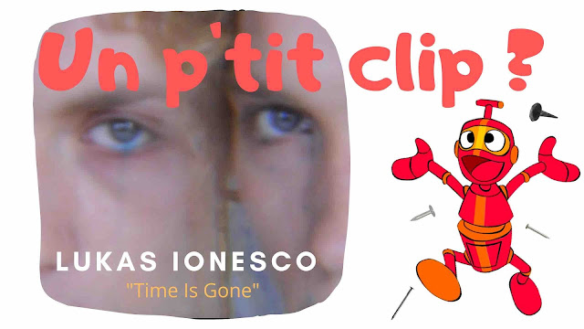 Lukas Ionesco revient avec le clip de "Time Is Gone".