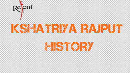 • Kshatriya Rajput History ( क्षत्रिय राजपूत इतिहास ) •