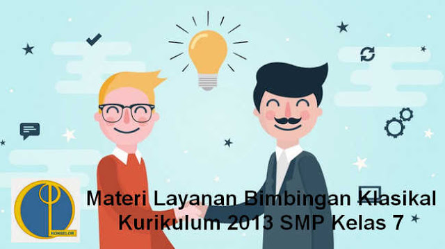 Materi Layanan Bimbingan Klasikal K 13 Materi Layanan Bimbingan Klasikal K 13