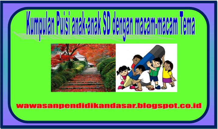 kumpulan puisi SD dengan macammacam tema lengkap