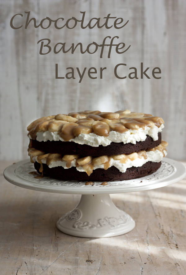 CHOCOLATE BANOFFE LAYER CAKE - Sweet And Sour
