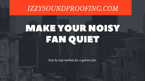 How To Make A Room Fan Quieter | [DIY]