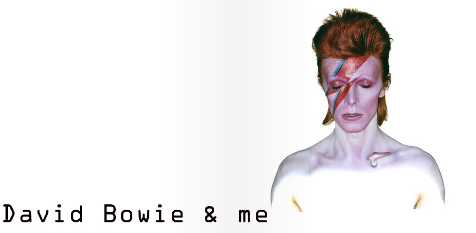 David Bowie & me