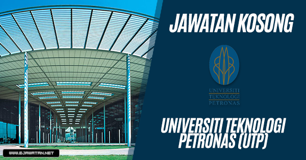 jawatan kosong Universiti Teknologi Petronas (UTP) 2018