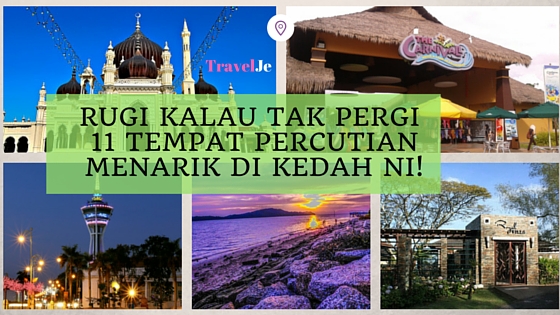 TravelJE: Rugi Kalau Tak Pergi 11 Tempat Percutian Menarik di ...