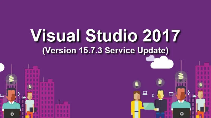 Download or Upgrade to Microsoft Visual Studio 2017 15.7 Update 3 (version: 15.7.3) for free
