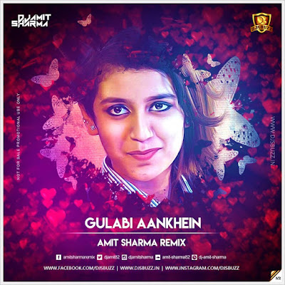 Gulabi Aankhen – DJ Amit Sharma Remix