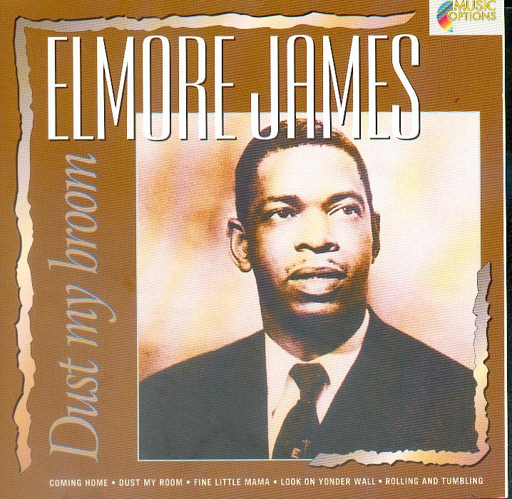 egroj world Elmore James • Dust My Broom